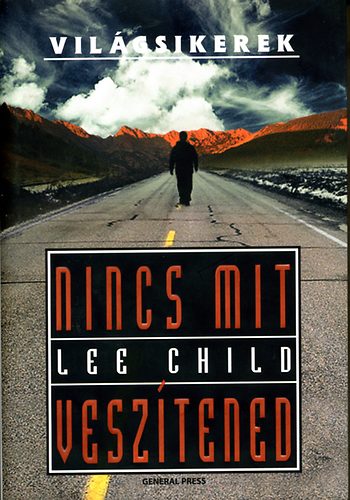 Lee Child - Nincs mit vesztened