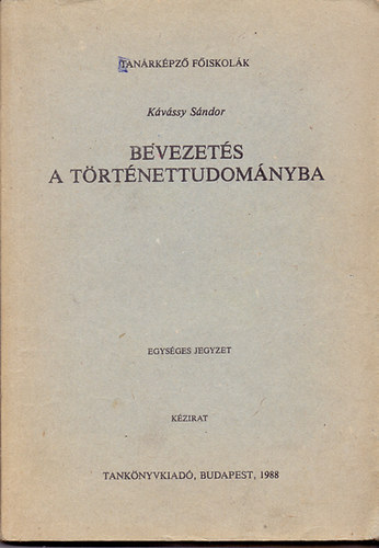 Kvssy Sndor - Bevezets a trtnettudomnyba - Egysges jegyzet