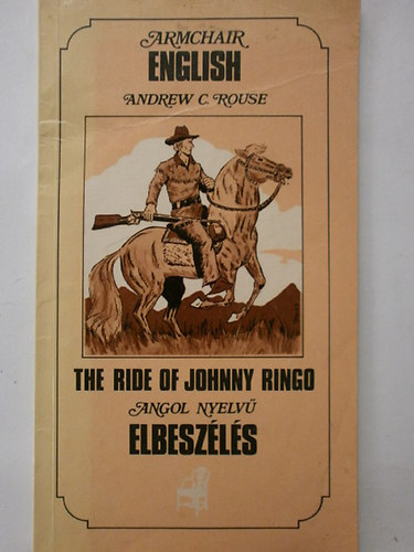 Andrew C. Rouse - The ride of Johnny Ringo (Angol nyelv� elbesz�l�s)