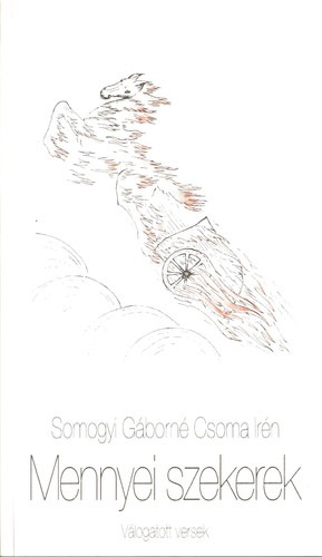 Somogyi G�born� Csoma Ir�n - Mennyei szekerek
