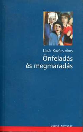 L�z�r Kov�cs �kos - �nfelad�s �s megmarad�s