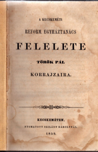 A kecskeméti reform. egyháztanács felelete Török Pál korrajzaira