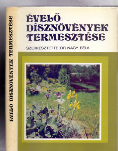 Szerz Dr. Farkas Kroly Dr. Lszay Gyrgy Dr. Fodor Bla Dr. Nagy Bla - vel dsznvnyek termesztse (291 brval)    - Az vel dsznvnyek termesztse s alkalmazsa - Kerti gyepek s pzsitok