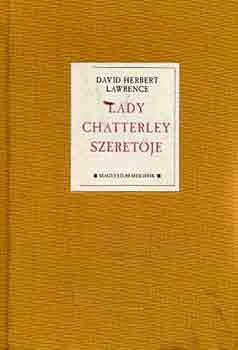 David Herbert Lawrence - Lady Chatterley szeretje