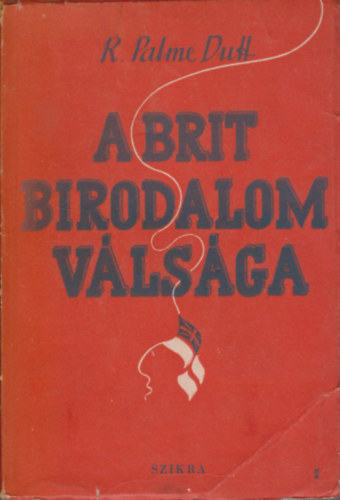 Rajani Palme Dutt - A brit birodalom válsága