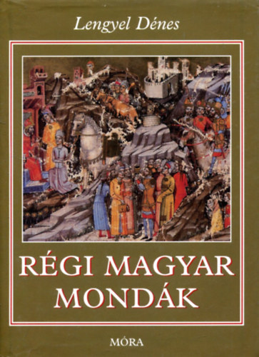 Lengyel D�nes - R�gi magyar mond�k