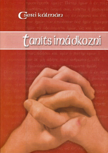 Cseri Kálmán - Taníts imádkozni