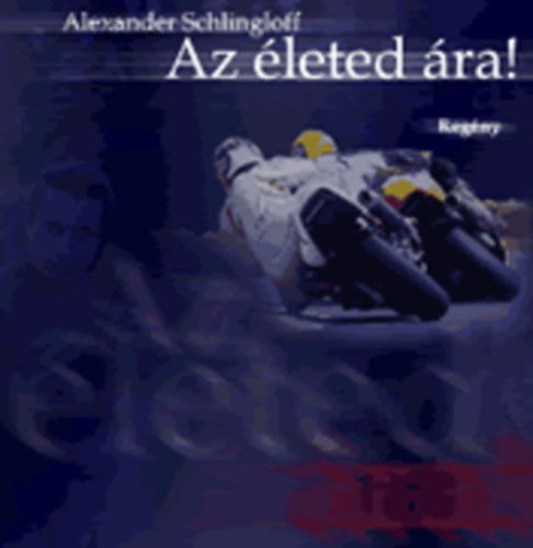 Alexander Schlingloff - Az életed ára