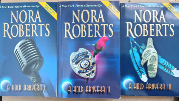Nora Roberts - A Hold rnyka 1-5. - Teljes pentatolgia 3 ktetben (jszakai mszak, Oltalmaz rnyk + Aclos rzsa, Tznl forrbb + A Fekete Slyom)