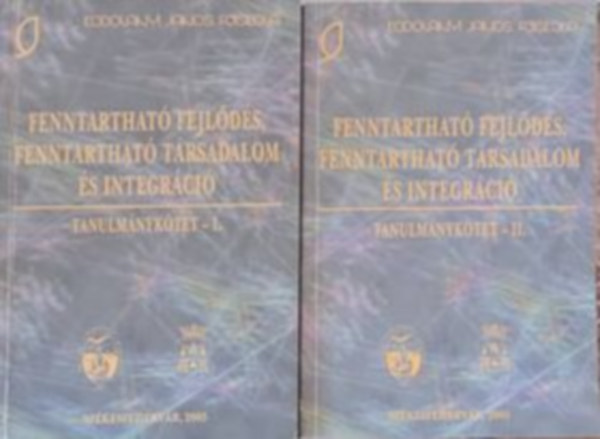 Dr. Beszteri Bla  (szerk.) - Fenntarthat fejlds, fenntarhat trsadalom s integrci ( Tanulmnyktet I-II.)
