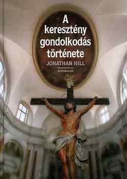 Jonathan Hill - A keresztny gondolkods trtnete