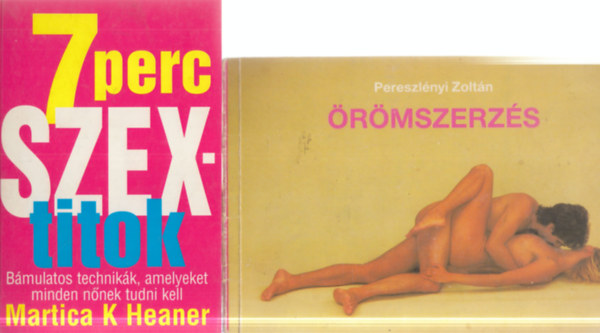 Martica K. Heaner, Pereszl�nyi Zolt�n - 2 db. erotika (7 perc szextitok + �r�mszerz�s)