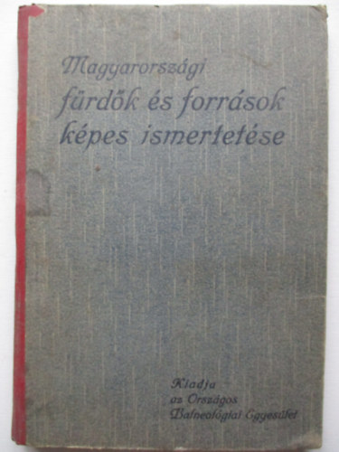 Vmossy-Lenkei-Schulhof  (szerk.) - Magyarorszgi frdk s forrsok kpes ismertetse