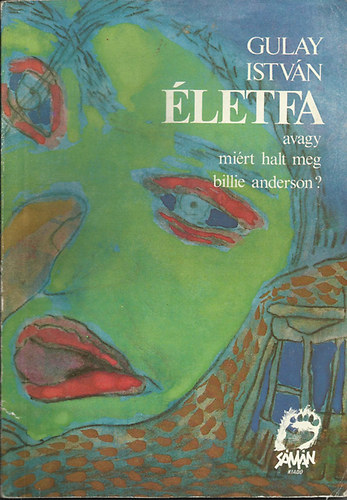 Gulay Istv�n - �letfa, avagy mi�rt halt meg billie anderson?