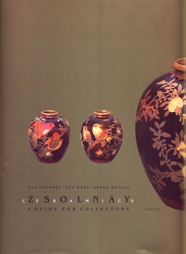 Csenkey- Hrs- Weiler - Zsolnay ceramics- A guide for collectors (angol nyelv)