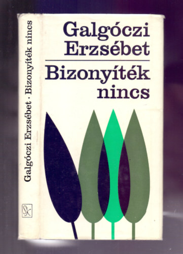 Galg�czi Erzs�bet - Bizony�t�k nincs /V�logatott novell�k /