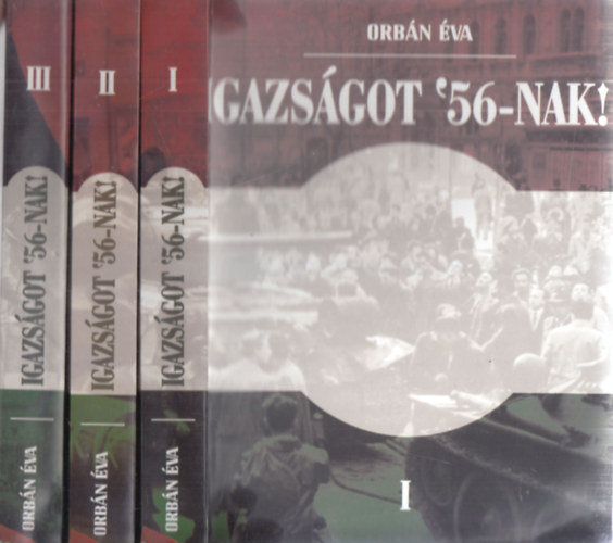 Orbn va - Igazsgot '56-nak! I-III