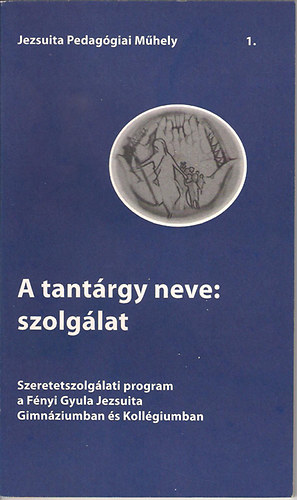 Velkey Bal�zs; St�f�n Ildik�  (szerk.) - A tant�rgy neve: szolg�lat