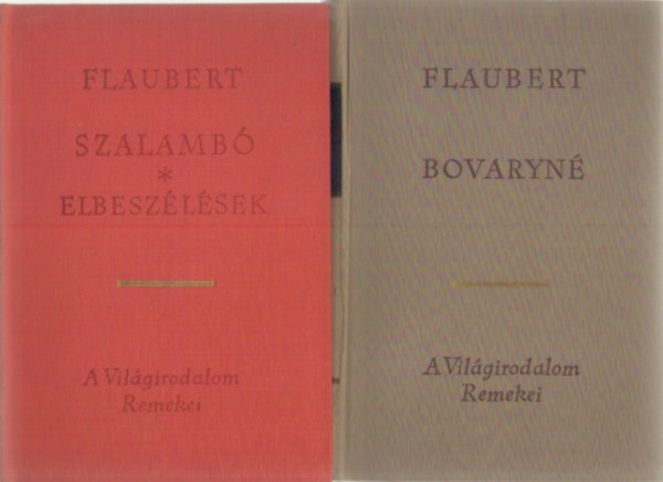 Gustave Flaubert - 2 db Flaubert knyv : Szalamb - elbeszlsek - Bovaryn