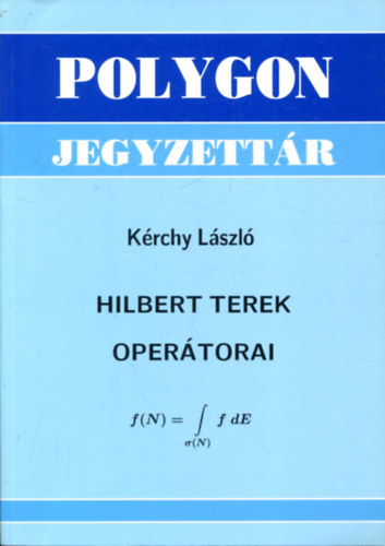 Krchy Lszl - Hilbert terek opertorai