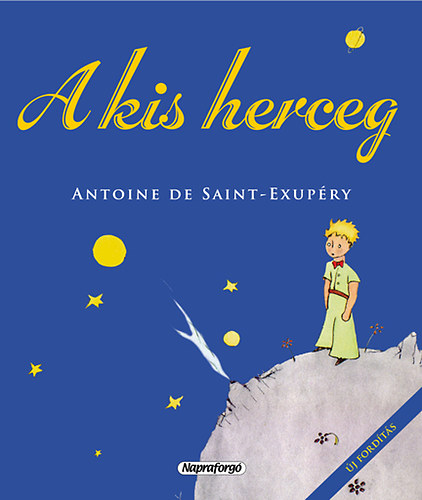 Antoine de Saint-Exupry - A kis herceg