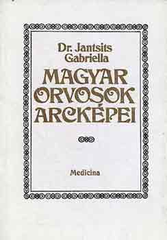 Dr. Jantsits Gabriella - Magyar orvosok arck�pei