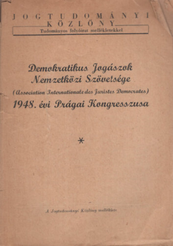 Demokratikus Jog�szok Nemzetk�ti Sz�vets�ge 1948. �vi Pr�gai Kongresszusa