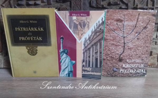 Ellen G. White - Ellen G. White Katolikus knyvcsomag (3db) Ptrirkk s prftk - Az szvetsg trtnelme + A nagy kzdelem + Krisztus pldzatai