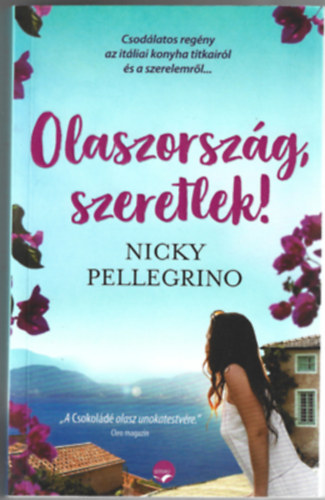 Nicky Pellegrino - Olaszorsz�g, szeretlek!
