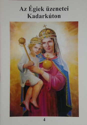 Az Égiek üzenetei Kadarkúton 4.