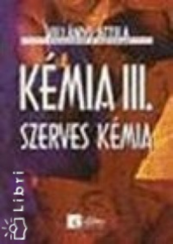 Villnyi Attila - Kmia III. - Szerves kmia