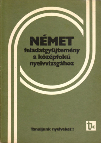 Gáborján L.-né-Dr. Haán Gy. - Német feladatgyűjtemény a középfokú nyelvvizsgához