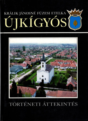 Kr�lik J�nosn� F�zesi Etelka - �jk�gy�s - T�rt�neti �ttekint�s