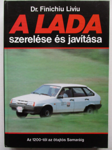 Finichiu Liviu Dr. - A Lada szerel�se �s jav�t�sa (Az 1200-t�l az �tajt�s Samar�ig)