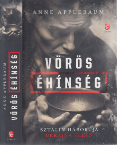 Anne Applebaum - Vörös éhínség