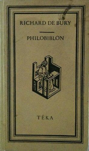 Richard de Bury - Philobiblon: a k�nyvek szeretete (t�ka)