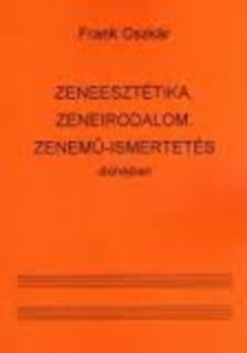 Frank Oszkr - Zeneeszttika, zeneirodalom, zenem-ismertets dihjban