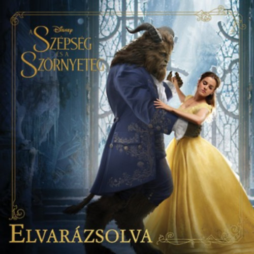 Disney - A Sz�ps�g �s a Sz�rnyeteg - Elvar�zsolva