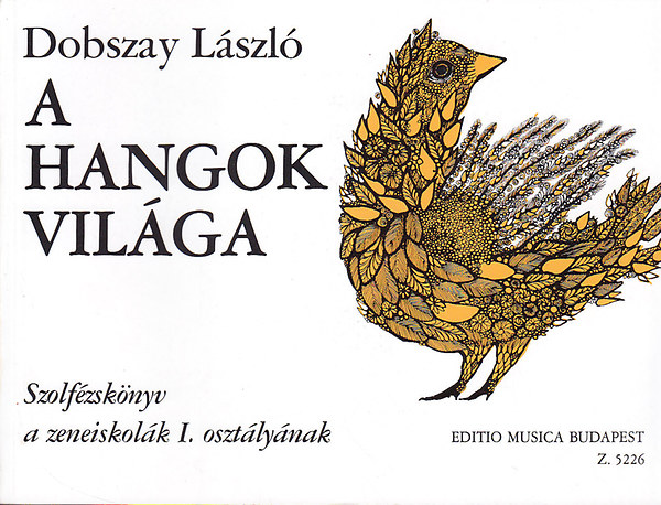 Dobszay Lszl - A hangok vilga - Szolfzsknyv a zeneiskolk I. osztlynak