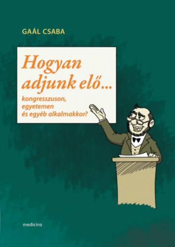 Ga�l Csaba - Hogyan adjunk el�...