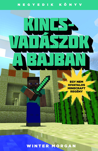 Winter Morgan - Kincsvad�szok a bajban - Egy nem hivatalos Minecraft reg�ny