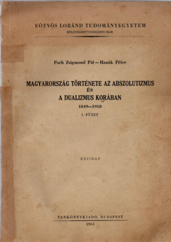 Hanák Péter - Magyarország története az abszolutizmus és a dualizmus korában