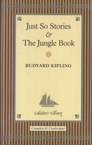 Rudyard Kipling - Just So Stories and The Jungle Book