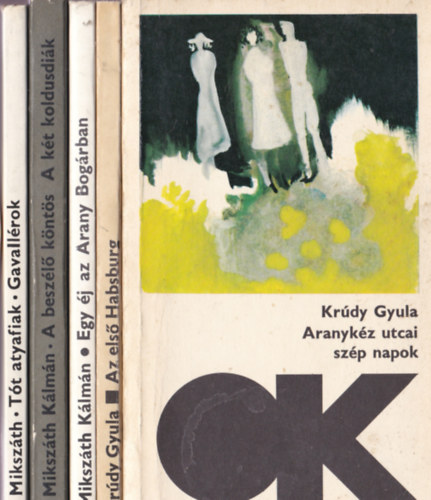 O.K. k�nyvek 5db.: Kr�dy Gyula:Aranyk�z utcai sz�p napok +Az els� Habsburg +Miksz�th K�lm�n:A besz�l� k�nt�s+K�tkodudi�k+Egy �j az Arany Bog�rban+T�t atyafiak+Gavall�rok