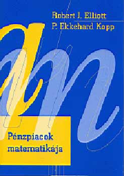 Robertj., Kopp, Ekkehardp. Elliott - Pnzpiacok matematikja