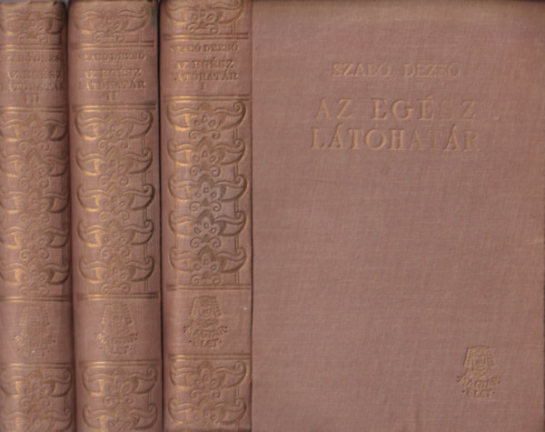 Szab� Dezs� - Az eg�sz l�t�hat�r I-III