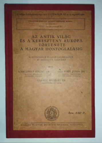 Dr. Jnossy Istvn - Dr. Varga Zoltn - Az antik vilg s a keresztny Eurpa trtnete a magyar honfoglalsig - a kzpiskolk IV. osztlya szmra