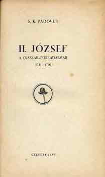 S.K. Padover - II. Jzsef, a csszr-forradalmr