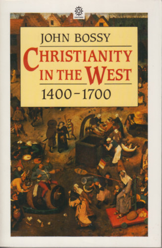 John Bossy - Christianity in the West