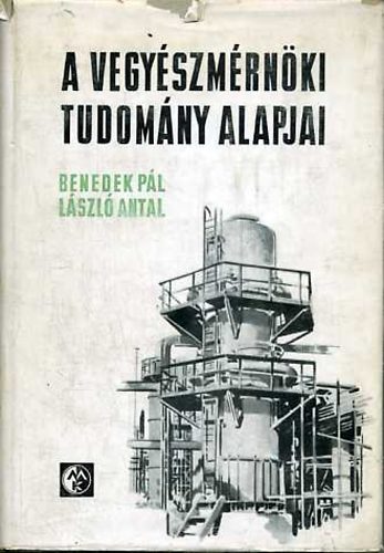 Benedek-László - A vegyészmérnöki tudomány alapjai